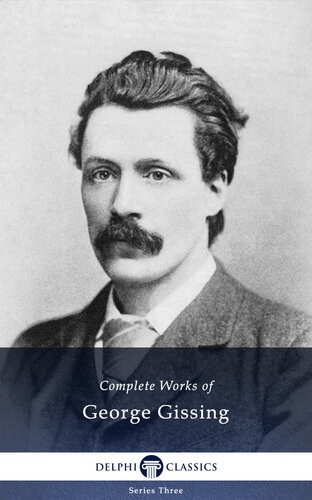 Complete Works Of George Gissing Illustrated George Gissing