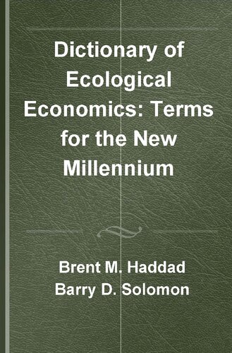 Dictionary Of Ecological Economics Terms For The New Millennium Brent M Haddad Barry D Solomon