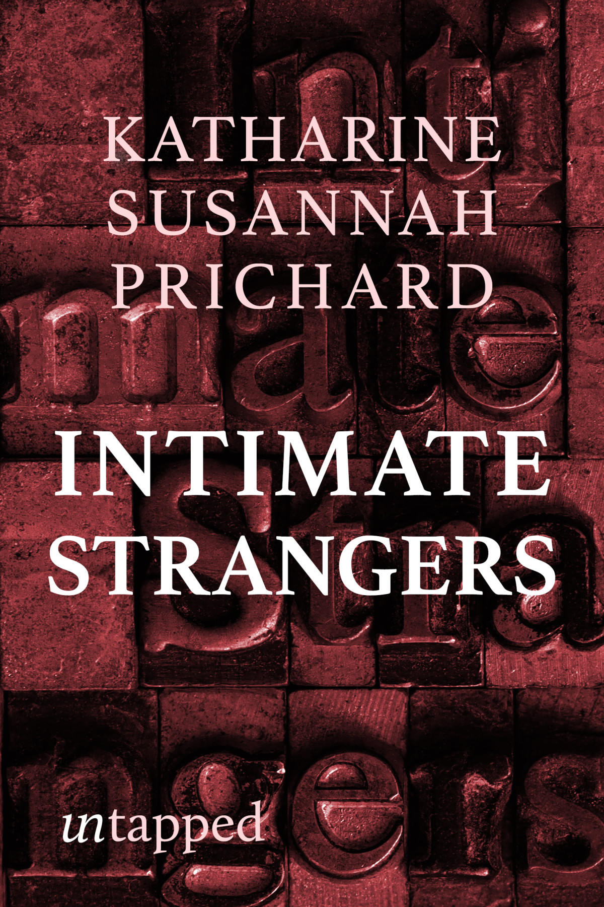 Intimate Strangers Katharine Susannah Prichard
