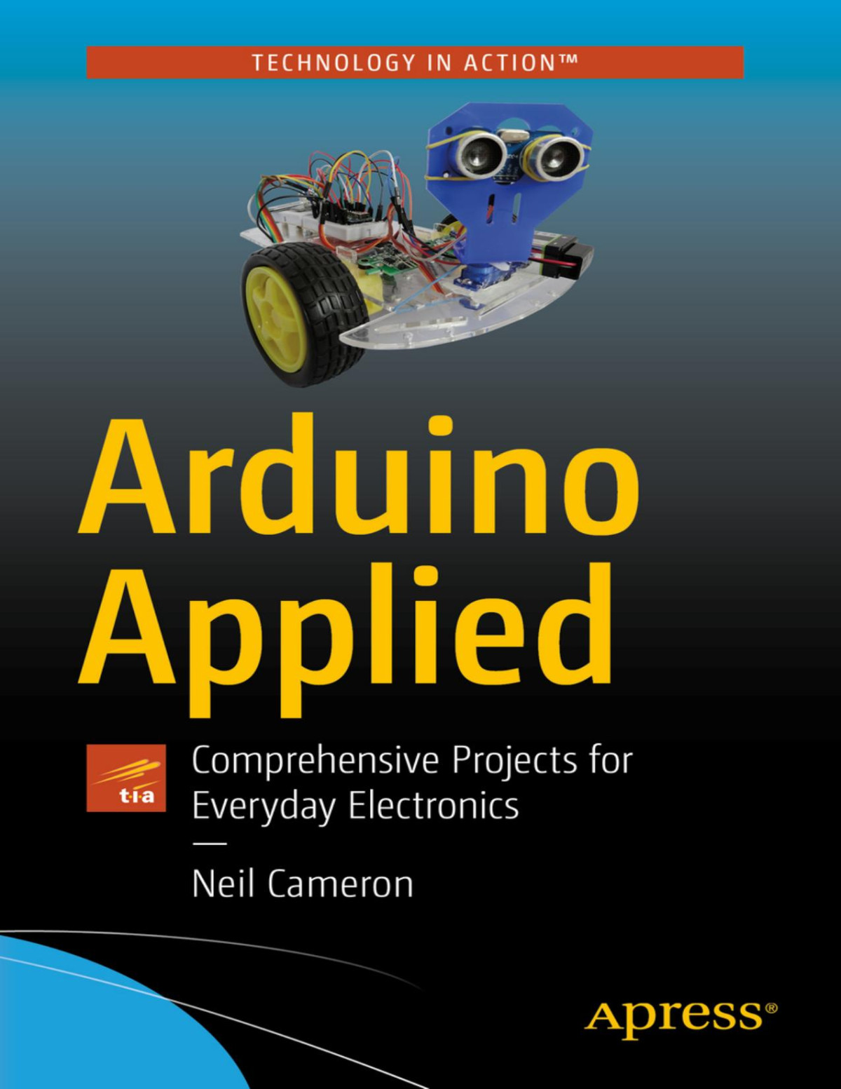 Arduino Applied Comprehensive Projects For Everyday Electronics Neil Cameron