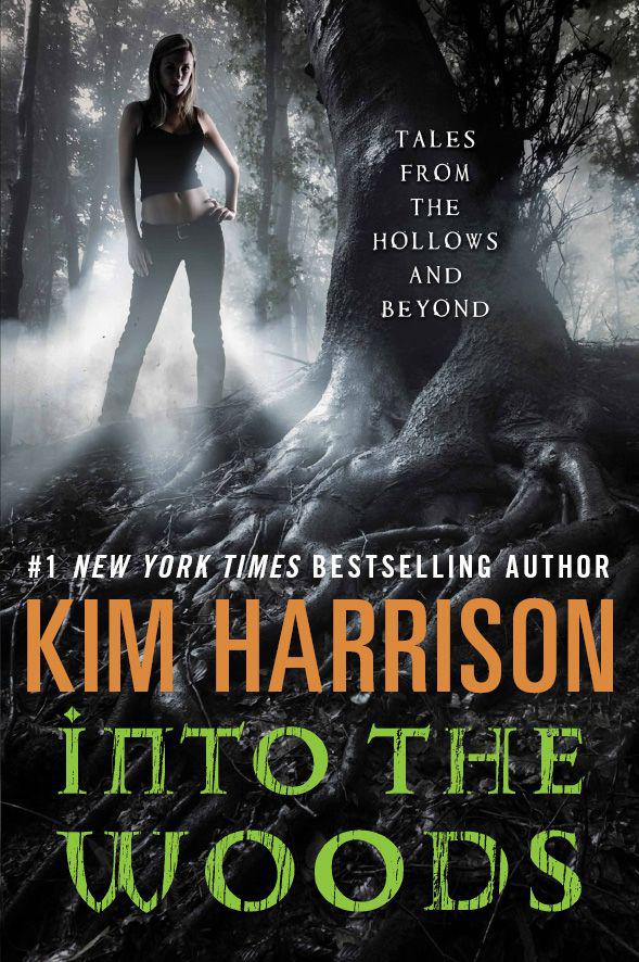 Into The Woods Tales From The Hollows And Beyond Kim Harrison
