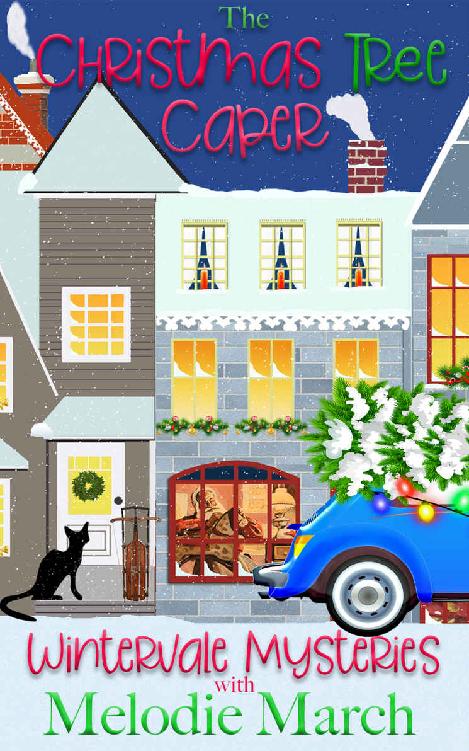 The Christmas Tree Caper A Small Town Holiday Cozy Mystery Wintervale Mysteries Book 1 Melodie March