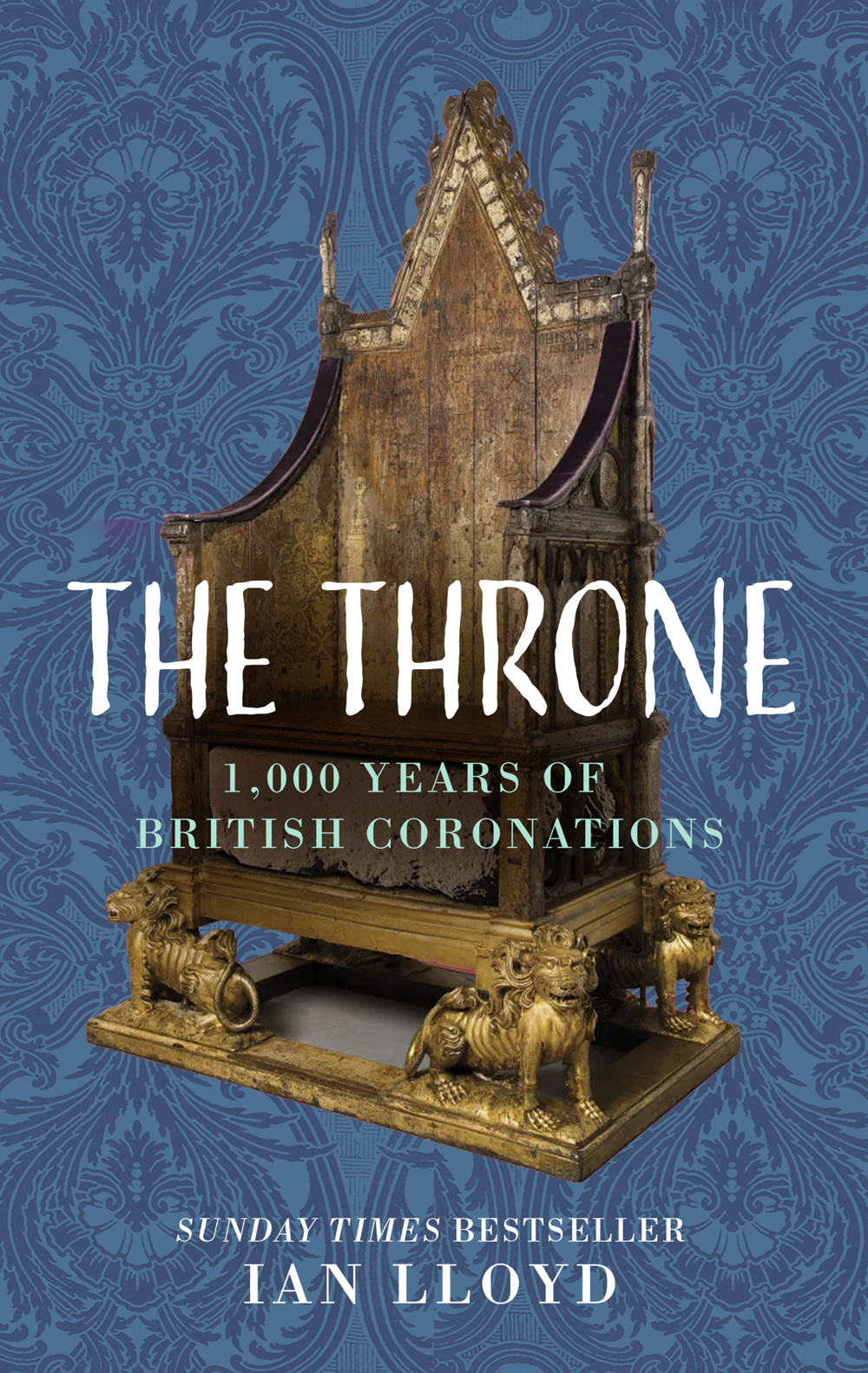 The Throne 1000 Years Of British Coronations Ian Lloyd