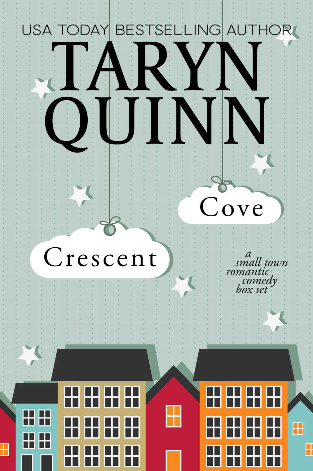Crescent Cove A Small Town Romantic Comedy Box Set Taryn Quinn