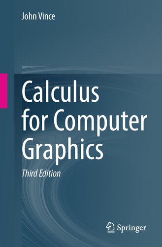 Calculus For Computer Graphics 3rd Edition 3rd John Vince