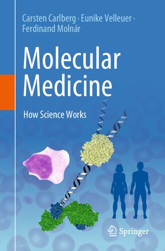 Molecular Medicine How Science Works Carsten Carlberg Eunike Velleuer