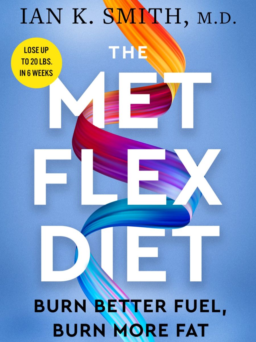 The Met Flex Diet Burn Better Fuel Burn More Fat Ian K Smith
