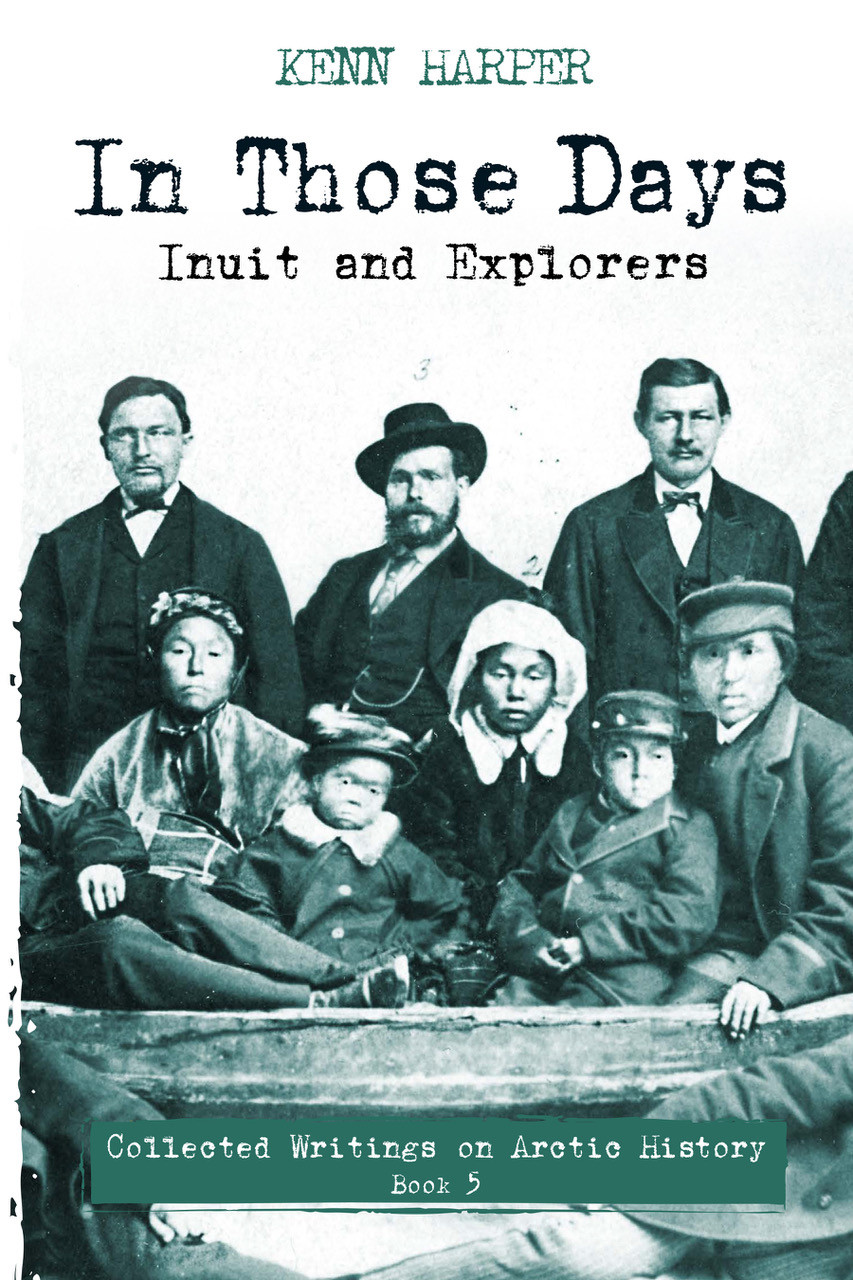 In Those Days Inuit And Explorers Kenn Harper