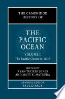 The Cambridge History Of The Pacific Ocean Volume 1 The Pacific Ocean To 1800 Ryan Tucker Jones