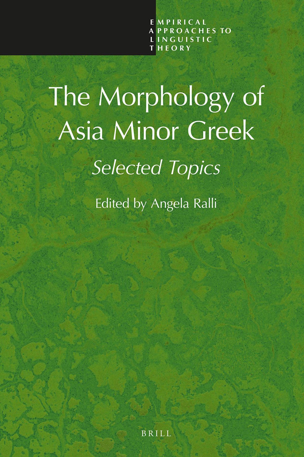 The Morphology Of Asia Minor Greek Selected Topics Angela Ralli