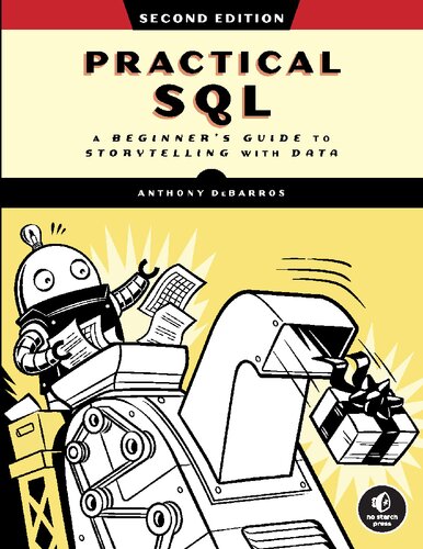 Practical Sql A Beginners Guide To Storytelling With Data 2nd Edition 2 Converted Anthony Debarros