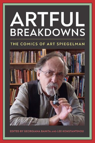 Artful Breakdowns The Comics Of Art Spiegelman Georgiana Banita