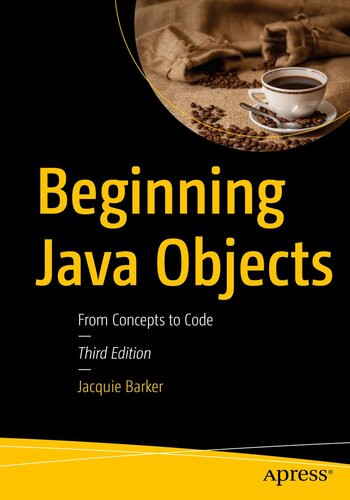 Beginning Java Objects From Concepts To Code 3rd Edition 3rd Edition Jacquie Barker
