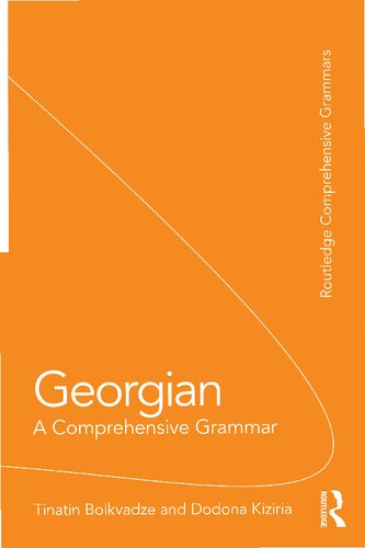 Georgian A Comprehensive Grammar Tinatin Bolkvadze Dodona Kiziria