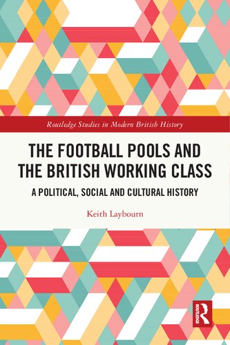 The Football Pools And The British Working Class A Political Social And Cultural History Keith Laybourn