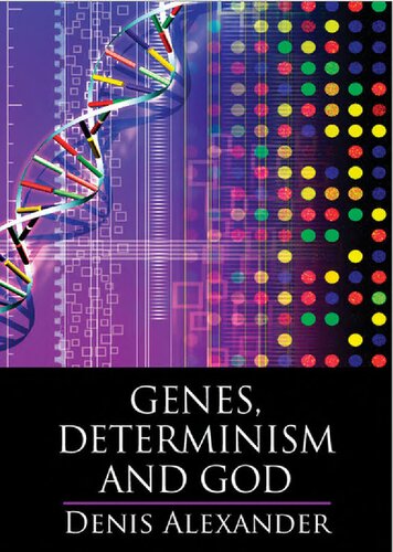 Genes Determinism And God Denis Alexander