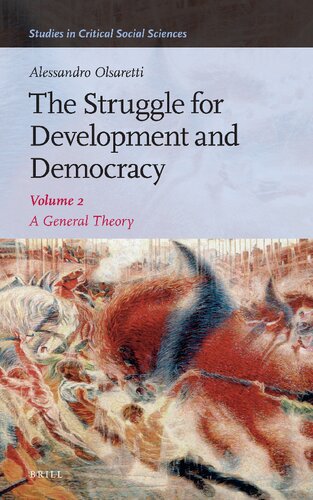 The Struggle For Development And Democracy A General Theory Volume 2 Alessandro Olsaretti