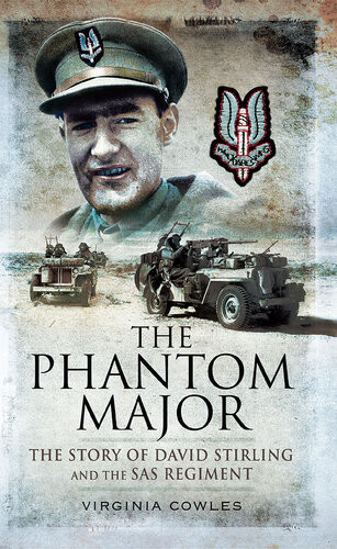 The Phantom Major The Story Of David Stirling And The Sas Regiment Virginia Cowles