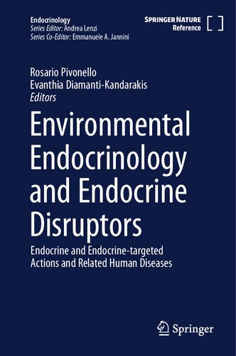 Environmental Endocrinology And Endocrine Disruptors Endocrine And Endocrinetargeted Actions And Related Human Diseases 1st Edition Rosario Pivonello