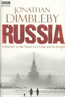 Russia A Journey To The Heart Of A Land And Its People Jonathan Dimbleby