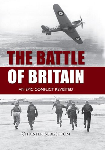 Battle Of Britain An Epic Conflict Revisited Bergstrm Christer