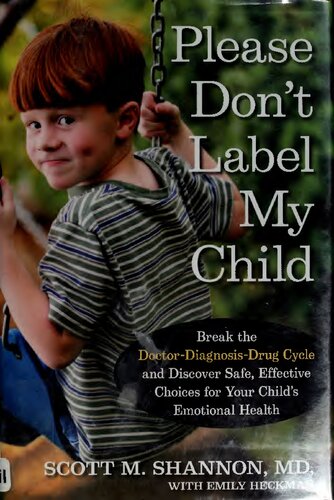 Please Dont Label My Child Break The Doctordiagnosisdrug Cycle And Discover Safe Effective Choices For Your Childs Emotional Health Truehope Empowerplus Nutritional Supplements For Mental Illness 1st Edition Scott M Shannon