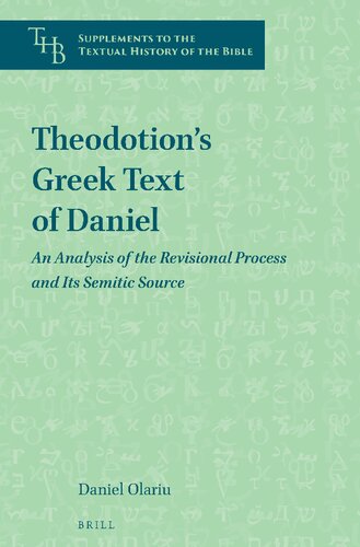 Theodotions Greek Text Of Daniel An Analysis Of The Revisional Process And Its Semitic Source Daniel Olariu