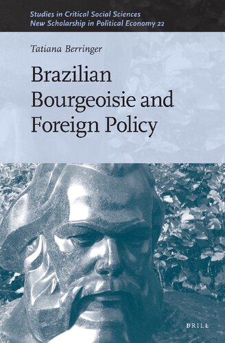 Brazilian Bourgeoisie And Foreign Policy Tatiana Berringer