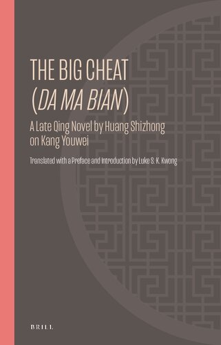 The Big Cheat Da Ma Bian A Late Qing Novel By Huang Shizhong On Kang Youwei Luke S K Kwong