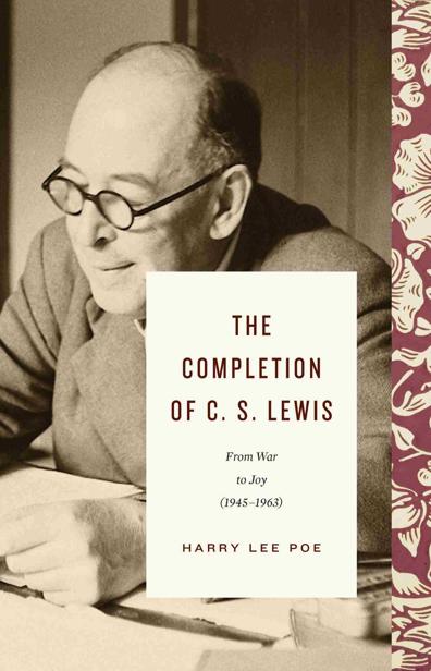 The Completion Of C S Lewis 19451963 Harry Lee Poe
