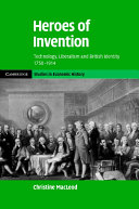 Heroes Of Invention Technology Liberalism And British Identity 17501914 Christine Macleod