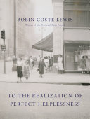 To The Realization Of Perfect Helplessness Robin Coste Lewis