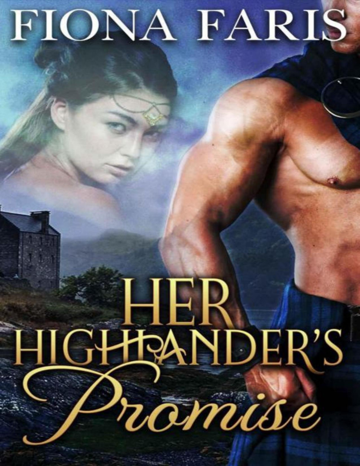Her Highlanders Promise Highlanders 0f Cadney Book 4 Fiona Faris