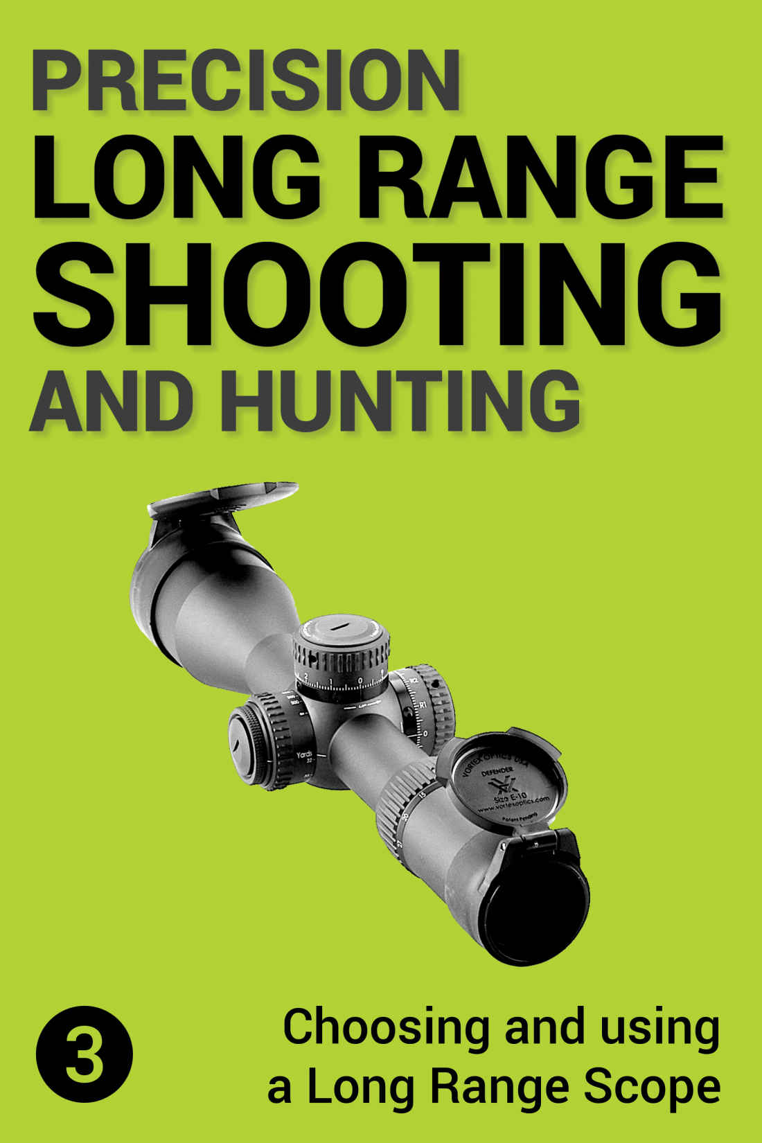 Precision Long Range Shooting And Hunting Choosing And Using A Long Range Rifle Scope Jon Gillespiebrown