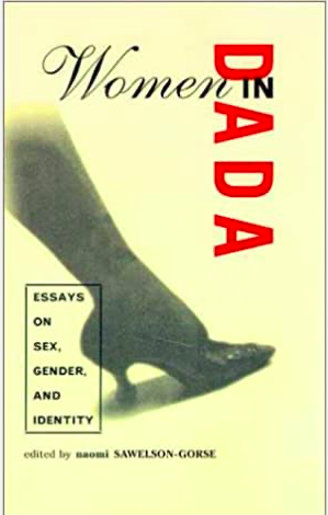 Women In Dada Essays On Sex Gender And Identity 1998th Edition Naomi Sawelsongorse