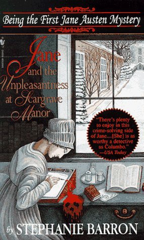 Jane And The Unpleasantness At Scargrave Manor Being The First Jane Austen Mystery Stephanie Barron