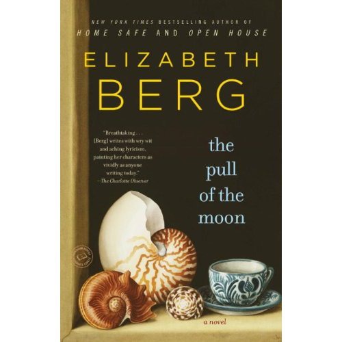 The Pull Of The Moon A Novel Elizabeth Berg