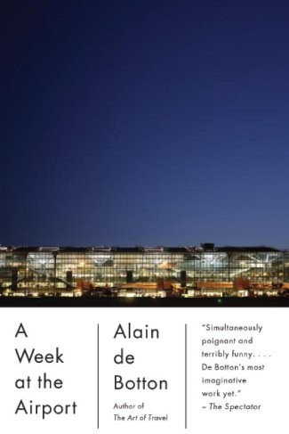 A Week At The Airport Alain De Botton Richard Baker
