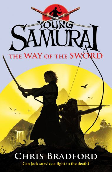 Young Samurai The Way Of The Sword Chris Bradford