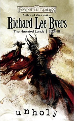 Unholy The Haunted Lands Richard Lee Byers