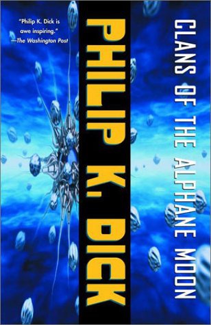 Clans Of The Alphane Moon Philip K Dick