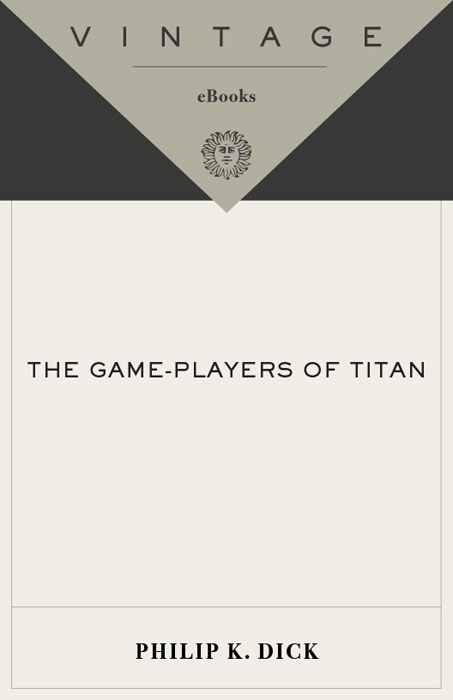 The Gameplayers Of Titan Philip K Dick