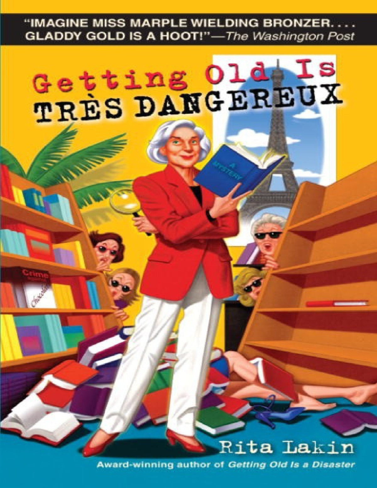 Getting Old Is Tres Dangereux Rita Lakin