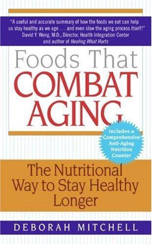 Foods That Combat Aging Deborah Mitchell