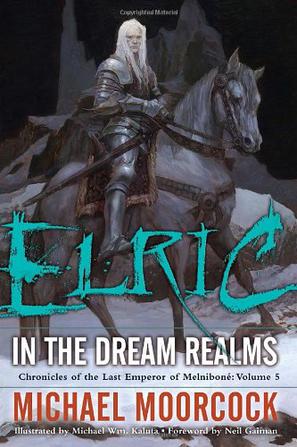 Elric In The Dream Realms Michael Moorcock
