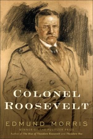 Colonel Roosevelt Edmund Morris
