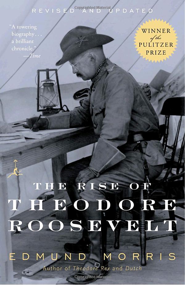 The Rise Of Theodore Roosevelt Edmund Morris