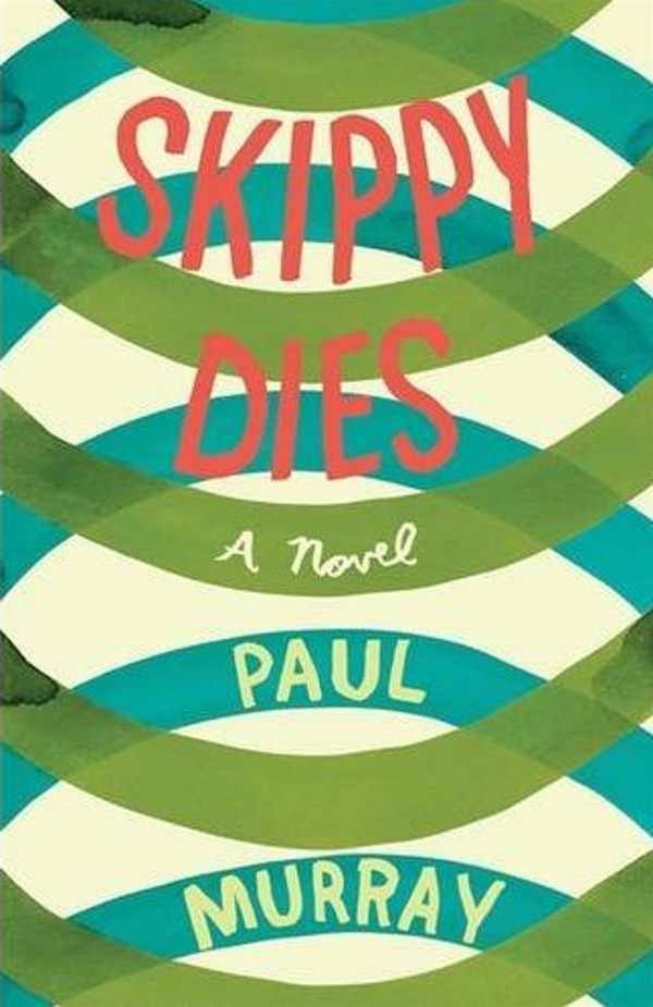 Skippy Dies A Novel Paul Murray