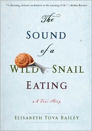The Sound Of A Wild Snail Eating Elisabeth Tova Bailey