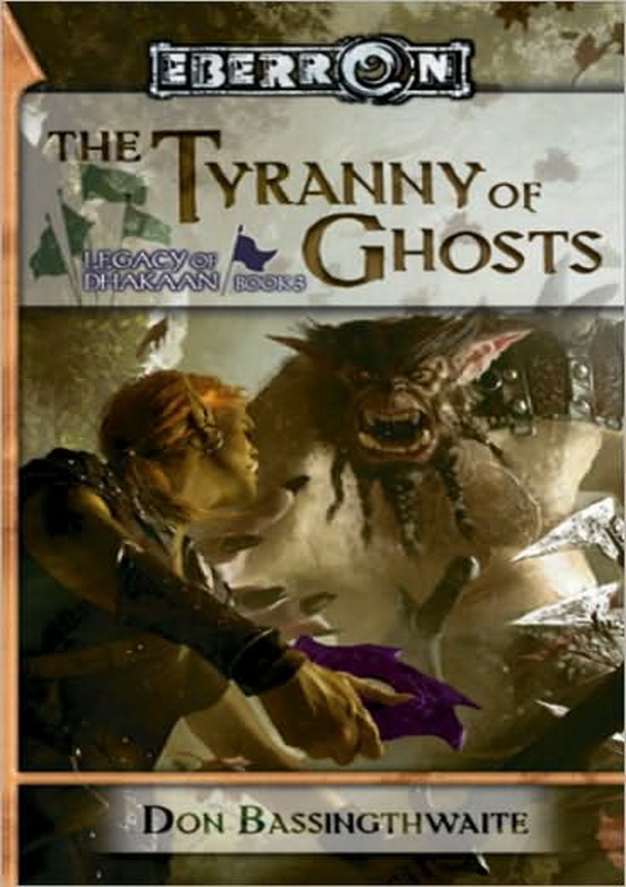 The Tyranny Of Ghosts Legacy Of Dhakaan Don Bassingthwaite